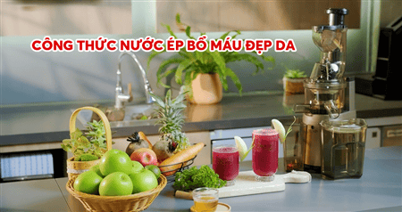 CÁCH LÀM NƯỚC ÉP CỦ DỀN BỔ MÁU - THANH MÁT
