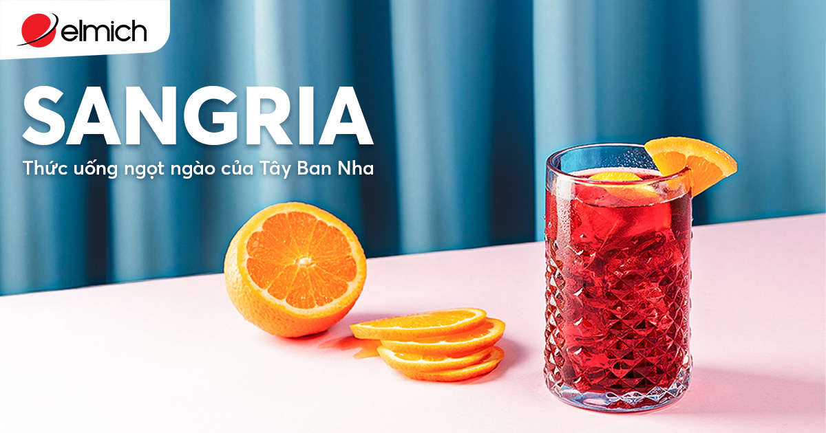 Sangria – Thức uống ngọt ngào của Tây Ban Nha