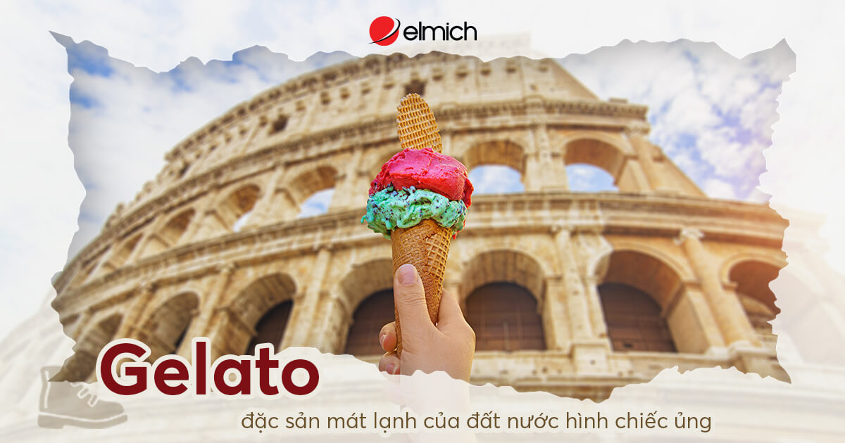 Gelato – Đặc sản mát lạnh của đất nước hình chiếc ủng