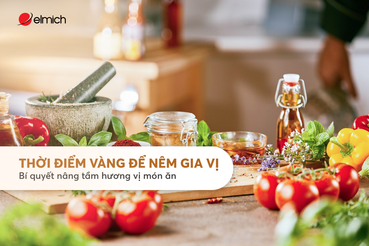 Thời điểm vàng để nêm gia vị – Bí quyết nâng tầm hương vị món ăn