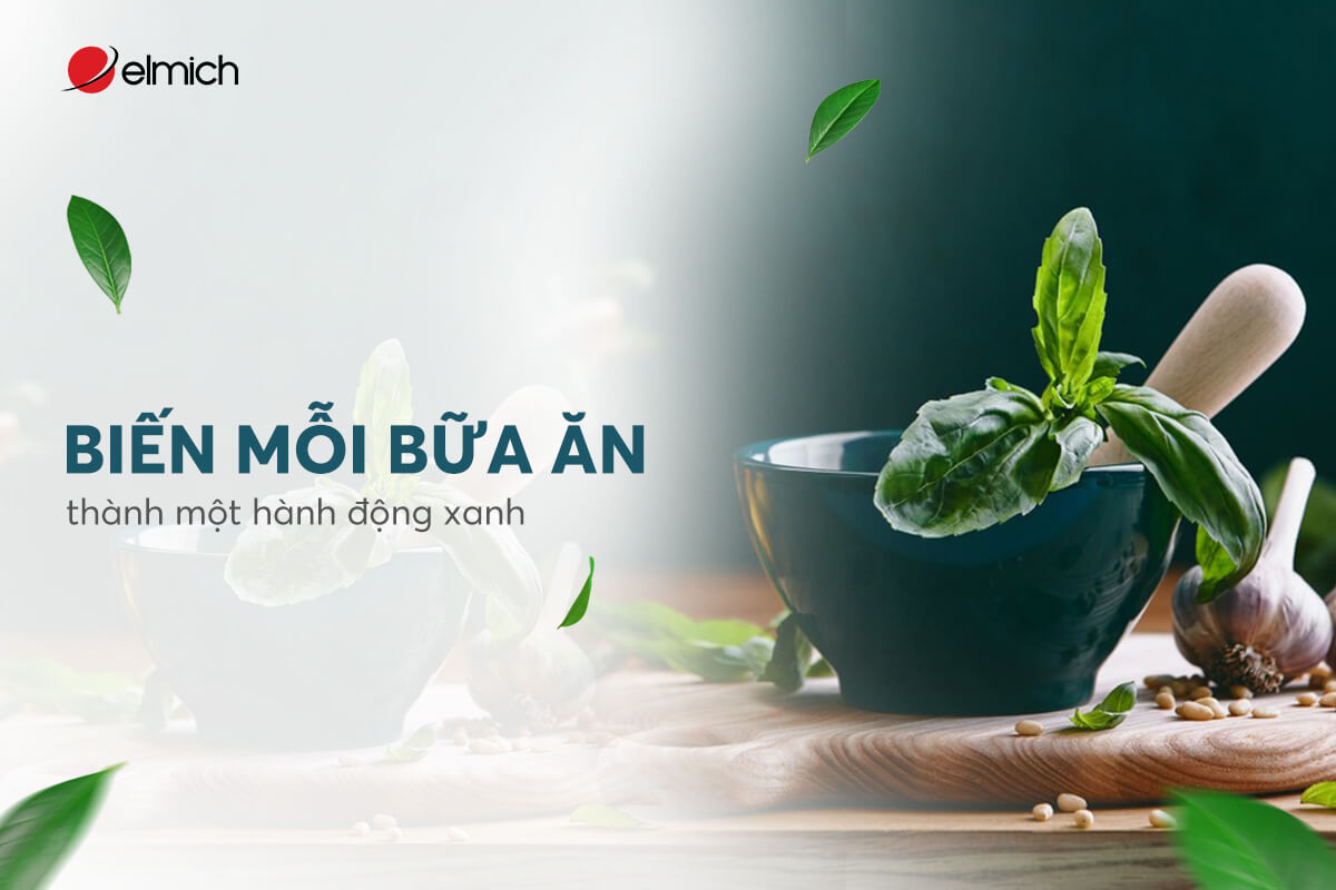 Biến mỗi bữa ăn thành một hành động xanh