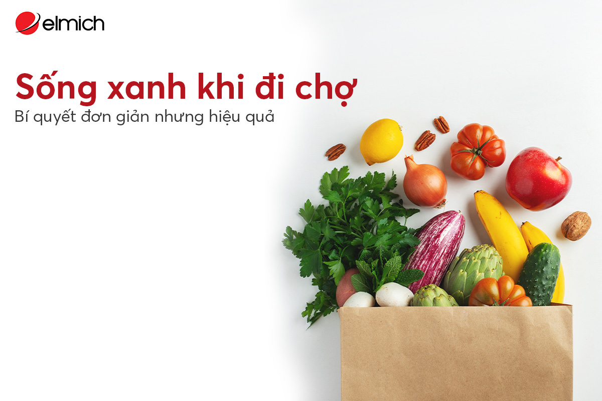 Sống xanh khi đi chợ – Bí quyết đơn giản nhưng hiệu quả