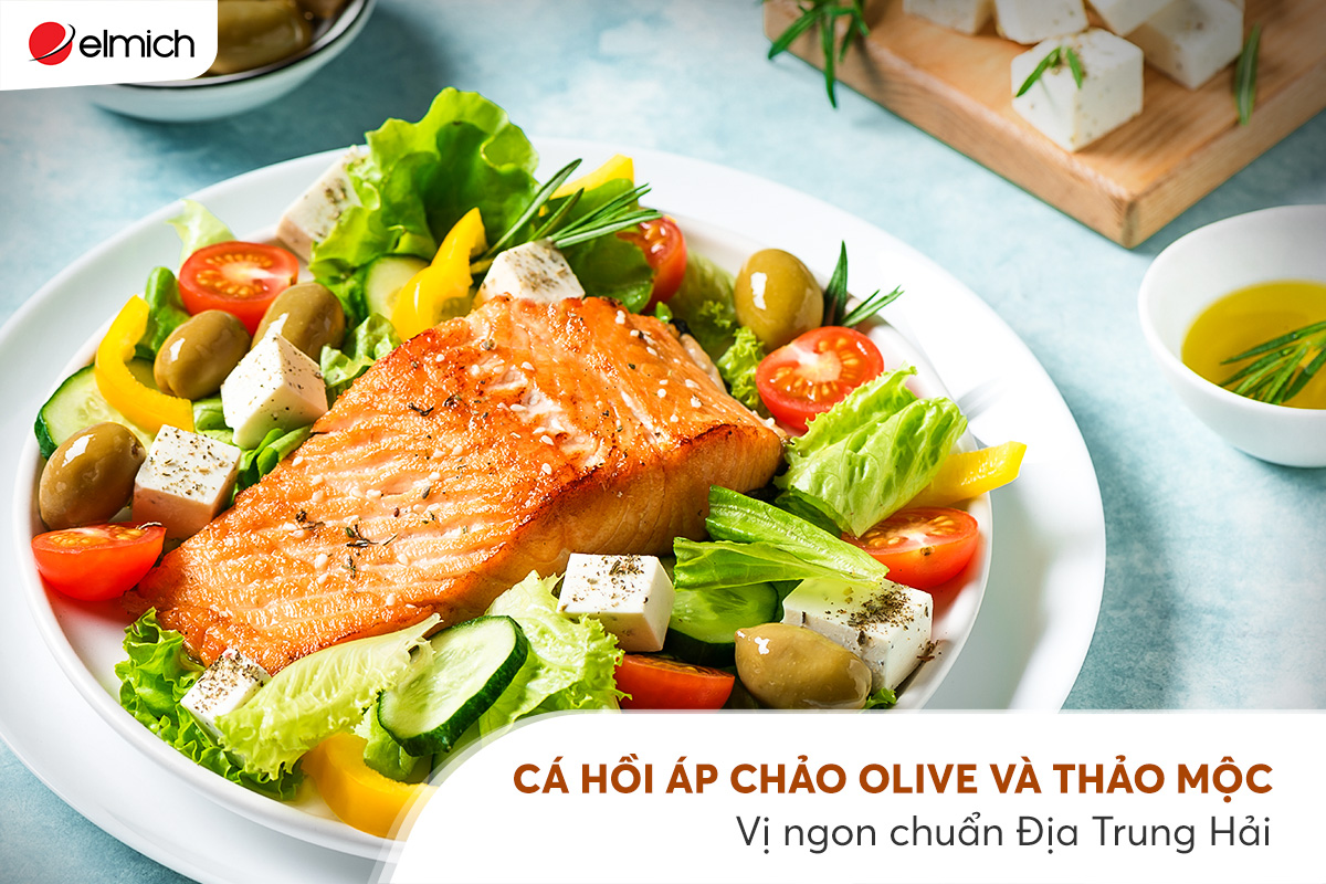 Cá hồi áp chảo Olive và thảo mộc – Vị ngon chuẩn Địa Trung Hải