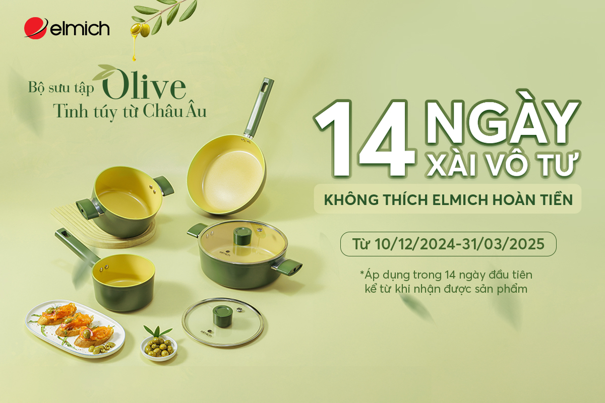 Elmich Olive: 14 ngày xài vô tư, không thích Elmich hoàn tiền!