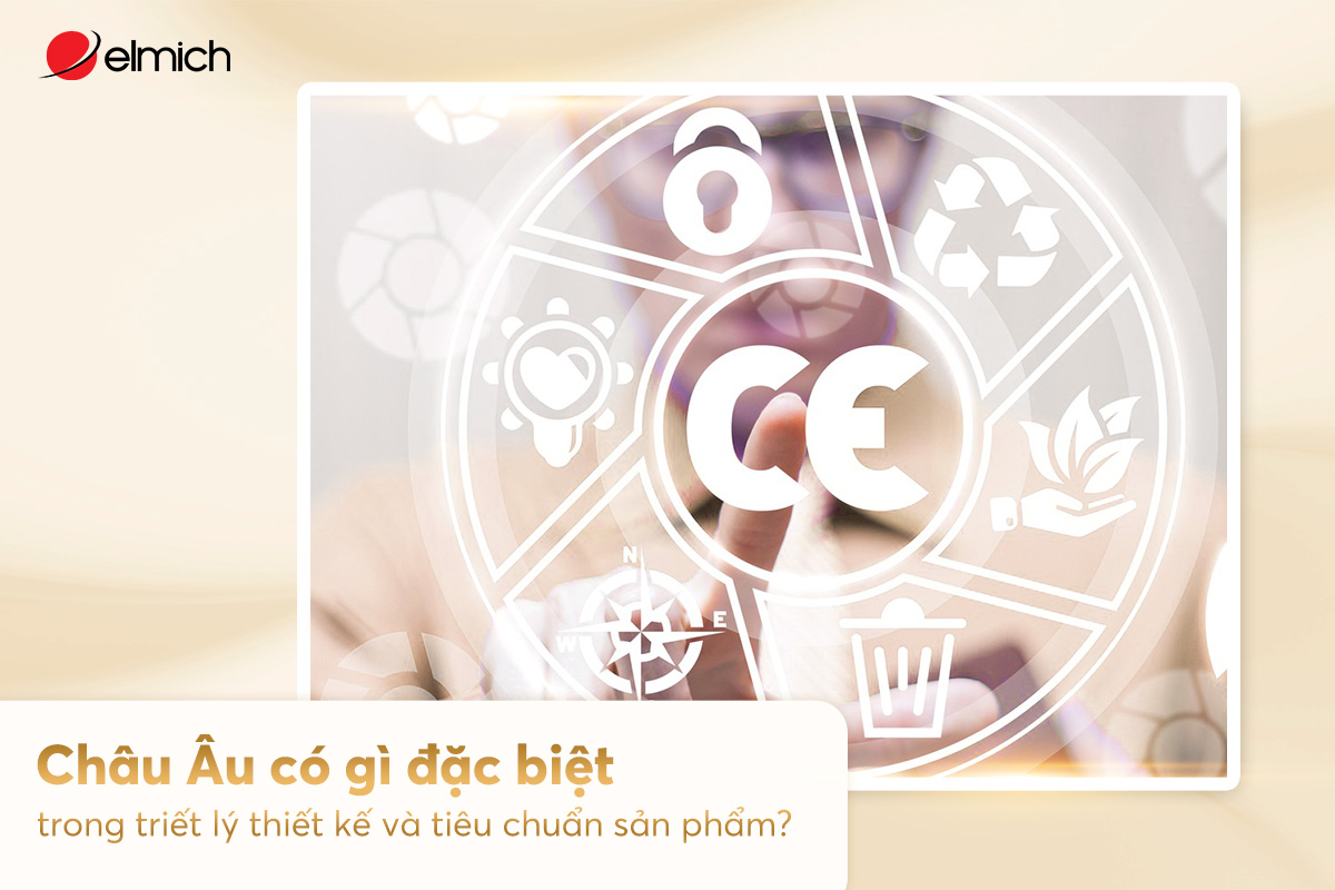Châu Âu có gì đặc biệt trong triết lý thiết kế và tiêu chuẩn sản phẩm?