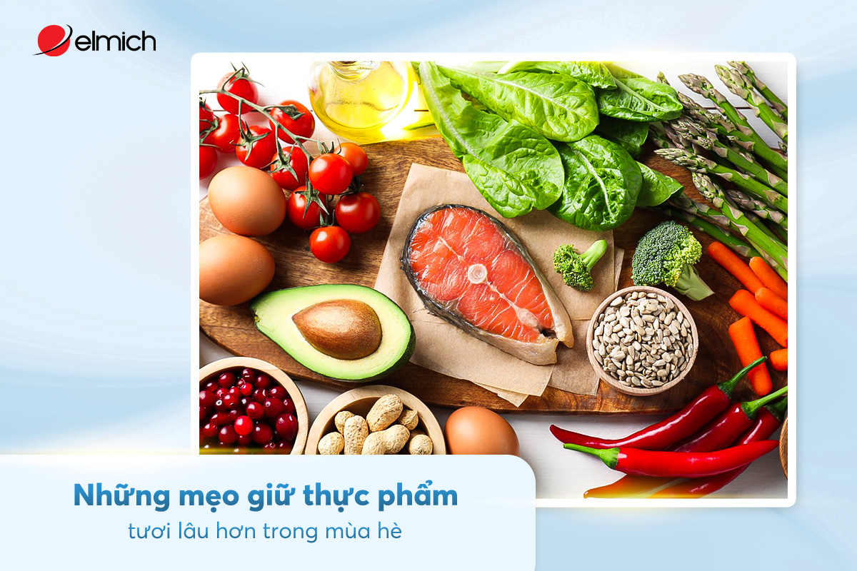 Những mẹo giữ thực phẩm tươi lâu hơn trong mùa hè