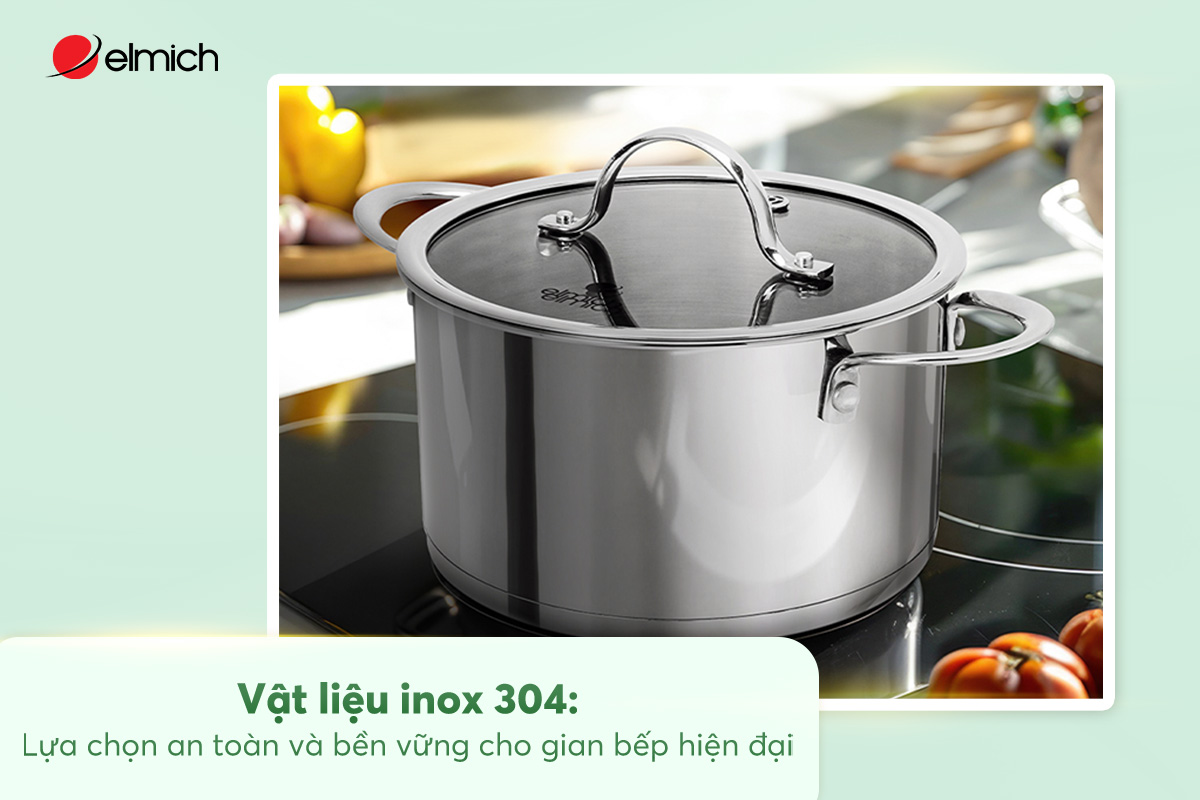 Vật liệu inox 304: Lựa chọn an toàn và bền vững cho gian bếp hiện đại