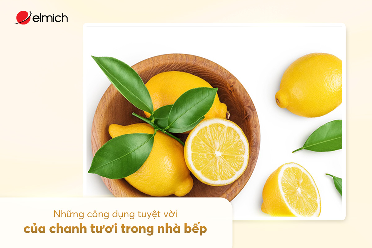 Những công dụng tuyệt vời của chanh tươi trong nhà bếp