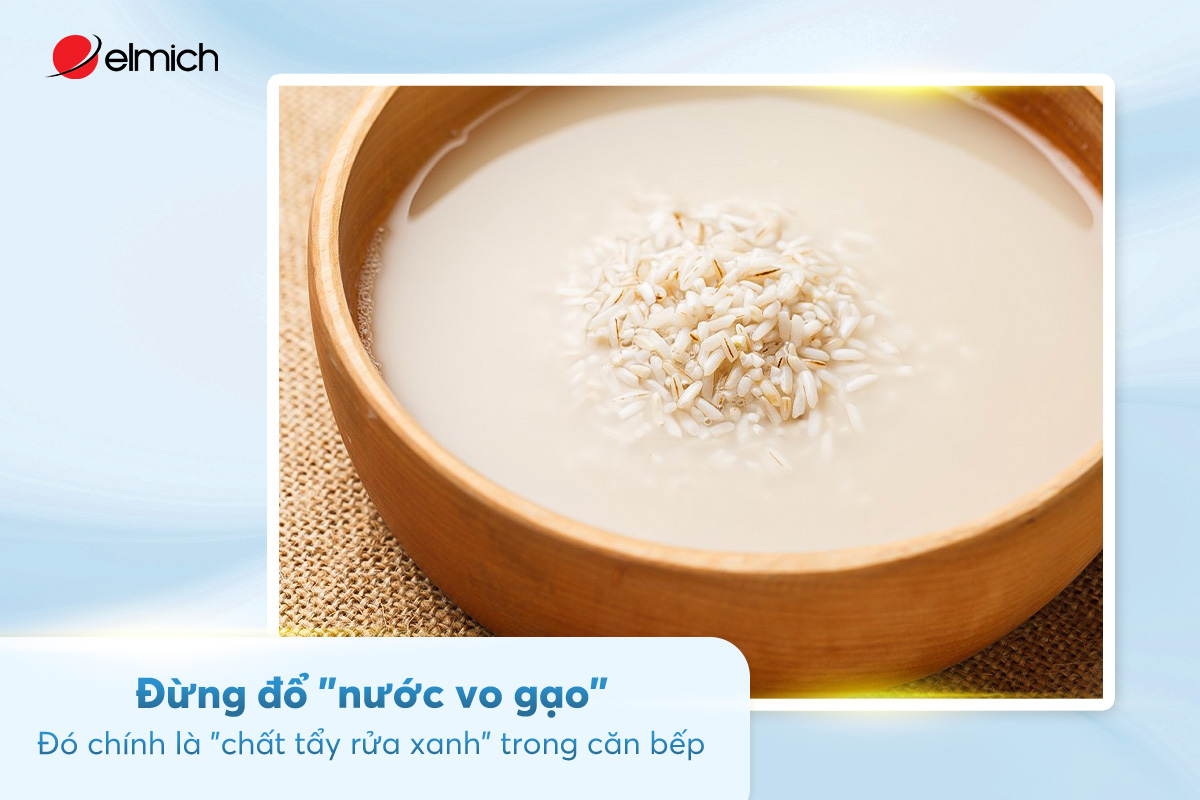 Đừng đổ “nước vo gạo” – Đó chính là “chất tẩy rửa xanh” trong căn bếp