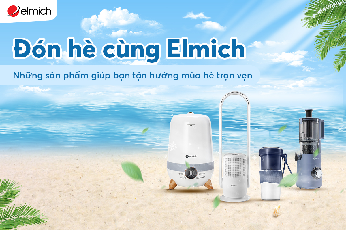 Đón hè cùng Elmich: Những sản phẩm giúp bạn tận hưởng mùa hè trọn vẹn