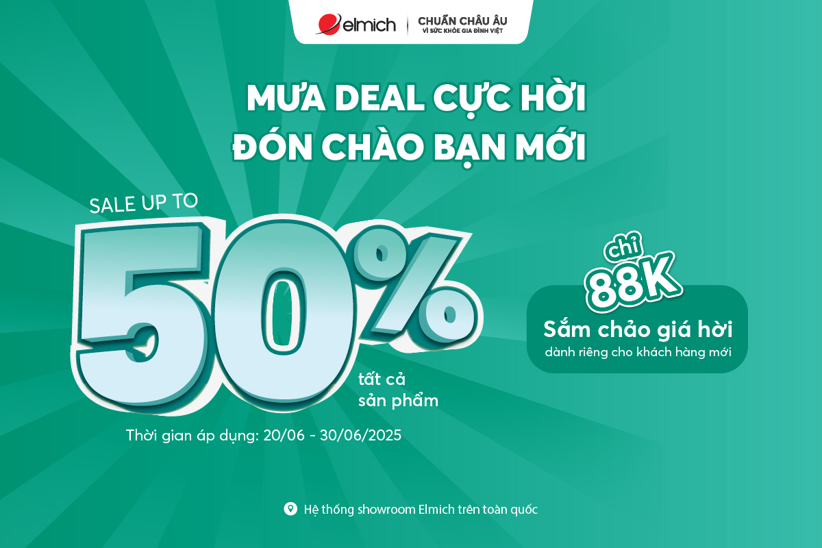 [Showroom Elmich Toàn quốc] MƯA DEAL CỰC HỜI, ĐÓN CHÀO BẠN MỚI!