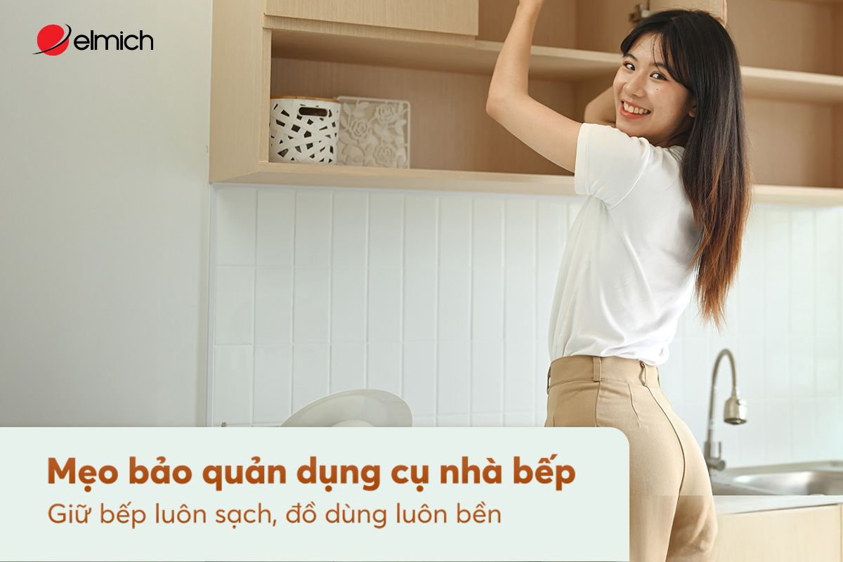 Mẹo bảo quản dụng cụ nhà bếp – Giữ bếp luôn sạch, đồ dùng luôn bền