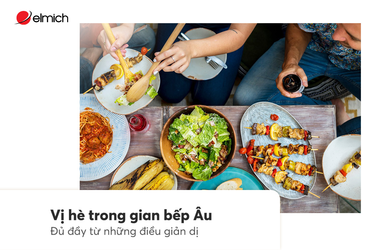 Vị hè trong gian bếp Âu – Đủ đầy từ những điều giản dị