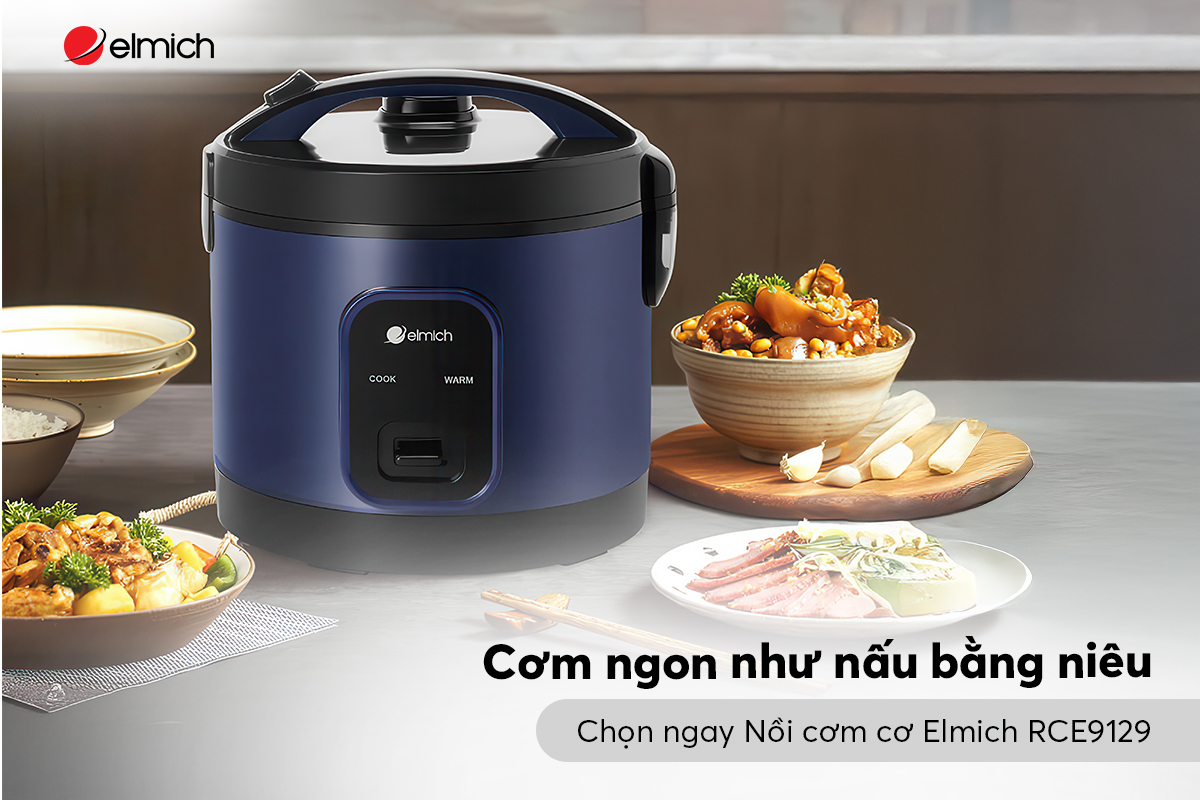 Cơm ngon như nấu bằng niêu – Chọn ngay Nồi cơm cơ Elmich RCE9129