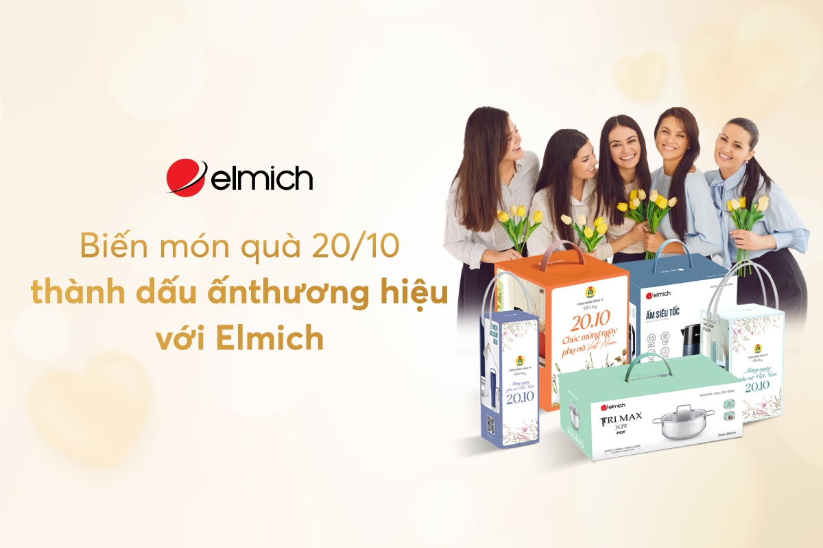Biến món quà 20/10 thành dấu ấn thương hiệu với Elmich