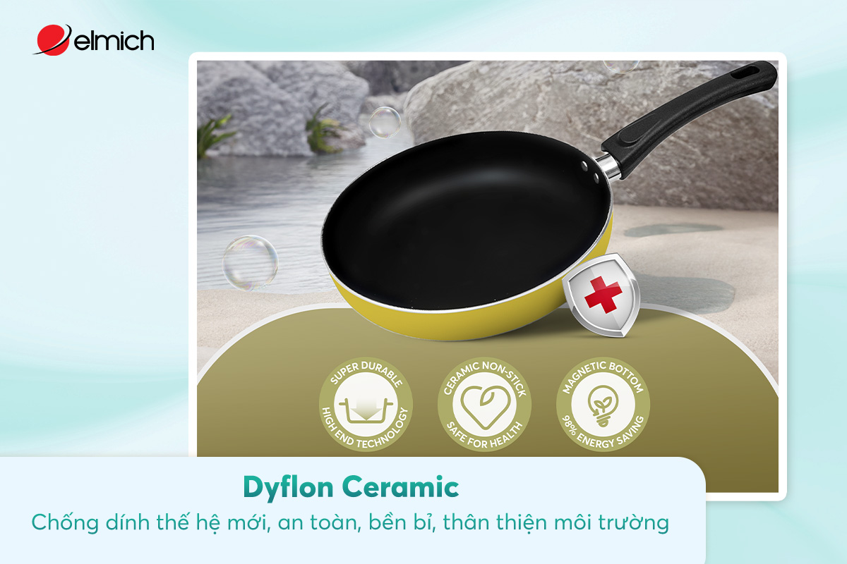 Dyflon Ceramic: Chống dính thế hệ mới, an toàn, bền bỉ, thân thiện môi trường
