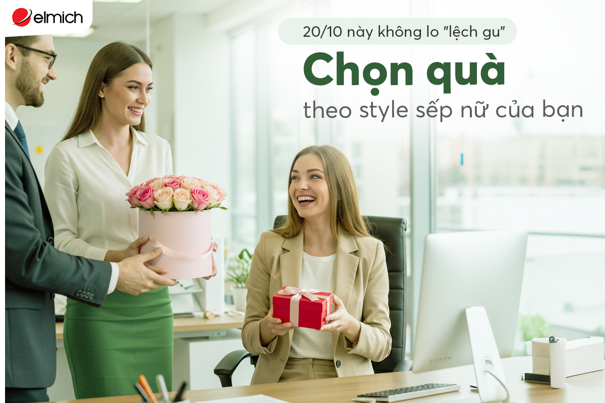 Chọn quà theo style sếp nữ của bạn – 20/10 này không lo “lệch gu”