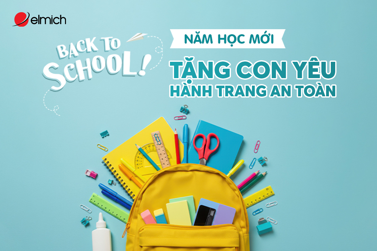 Back to school cùng Elmich – Tặng con yêu hành trang an toàn
