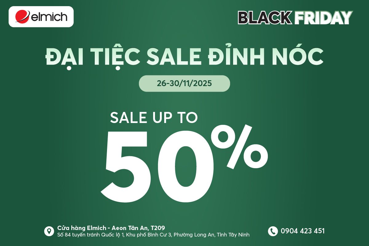 [BLACK FRIDAY – ELMICH x AEON MALL TÂN AN] ĐẠI TIỆC SALE ĐỈNH NÓC
