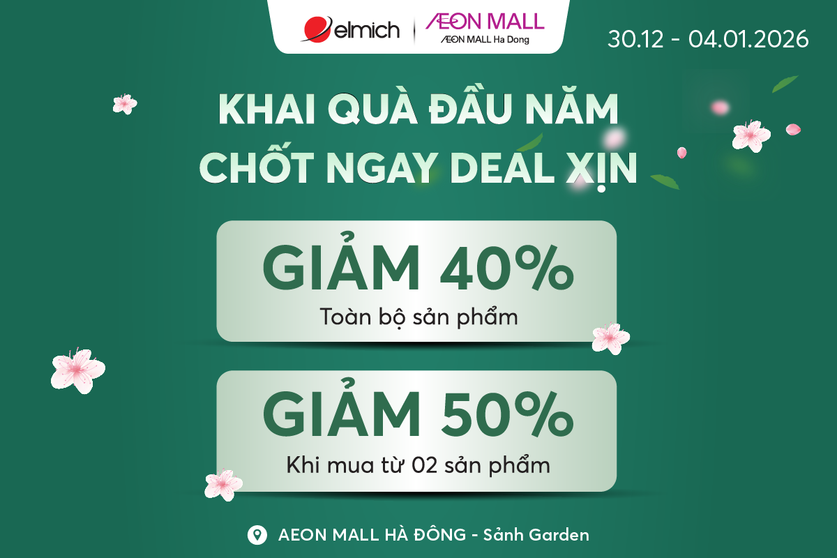 [ELMICH x AEON MALL HÀ ĐÔNG] KHAI QUÀ ĐẦU NĂM – CHỐT NGAY DEAL KHỦNG