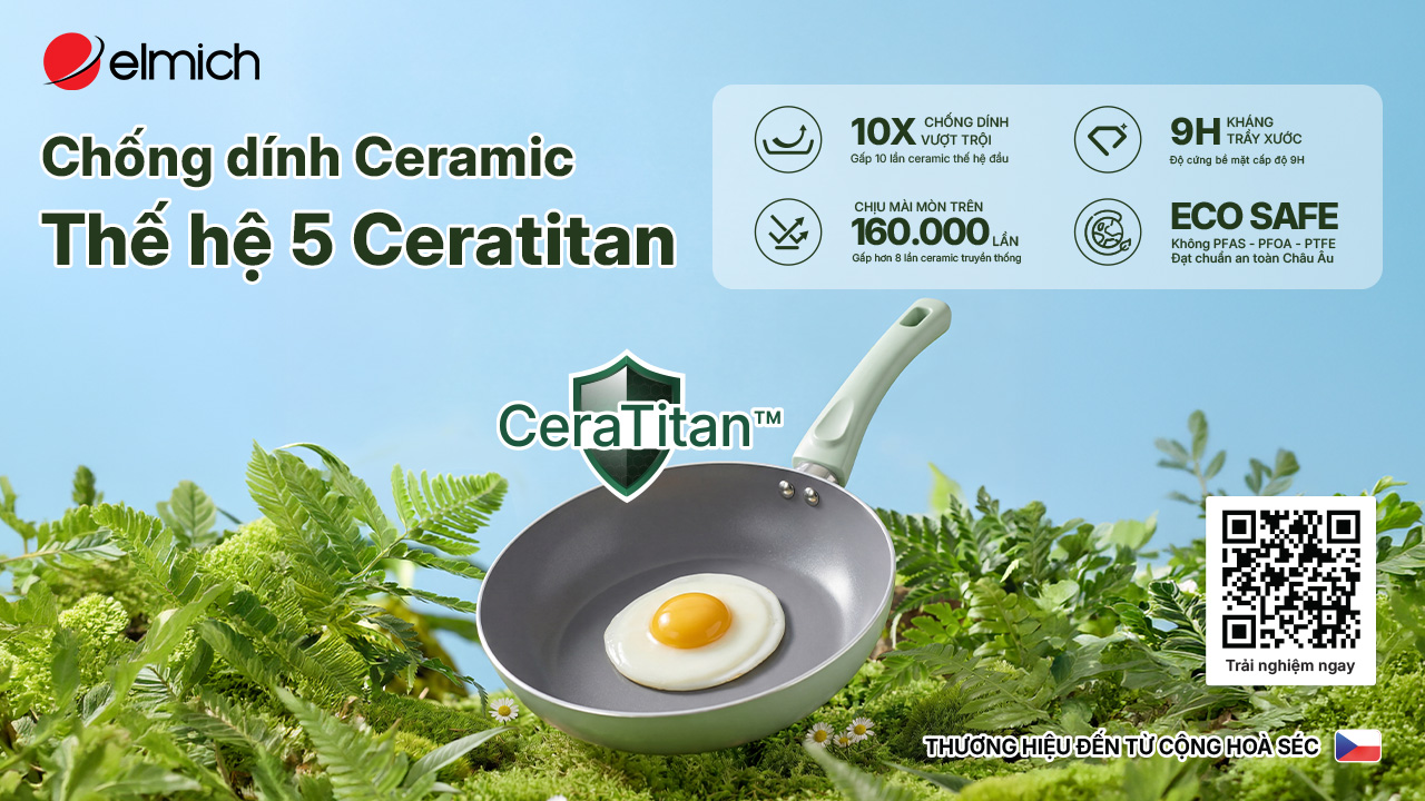 Chống dính Ceramic Thế hệ 5 – CeraTitan™ độc quyền của Elmich!